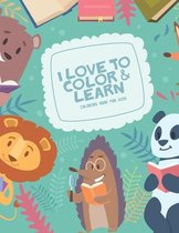 I Love To Color and Learn Coloring Book For Kids