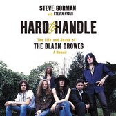 Hard to Handle Lib/E: The Life and Death of the Black Crowes--A Memoir