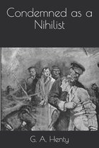 Condemned as a Nihilist