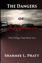 The Dangers of Interference