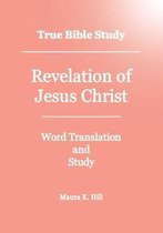 True Bible Study - Revelation Of Jesus Christ