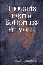Thoughts from a Bottomless Pit Vol.II