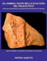 Gli Animali Sacri nella Scultura del Paleolitico