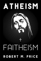 Atheism and Faitheism