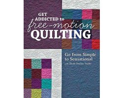 Get Addicted To Free-Motion Quilting