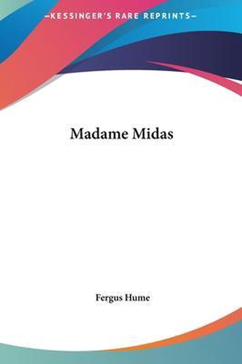 Madame Midas van Fergus Hume