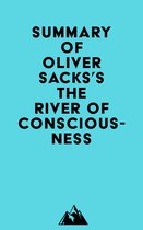 Summary of Oliver Sacks's The River of Consciousness