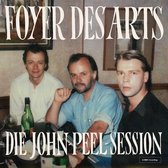 Foyer Des Arts - Die John Peel Sessions (12