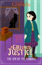A Girl Called Justice 4 - A Girl Called Justice: The Spy at the Window