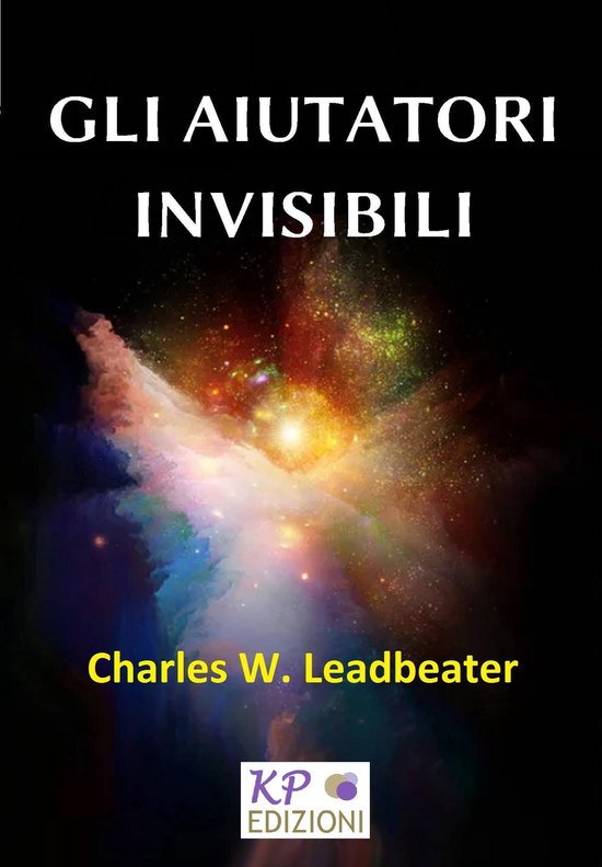 Gli Aiutatori Invisibili (ebook), Charles ster Leadbeater