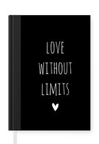 Notitieboek - Schrijfboek - Engelse quote "Love without limits" met een hartje tegen een zwarte achtergrond - Notitieboekje klein - A5 formaat - Schrijfblok