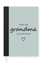 Notitieboek - Schrijfboek - Presentje voor grootmoeder op Moederdag thank you grandma for everything grijs - Notitieboekje klein - A5 formaat - Schrijfblok