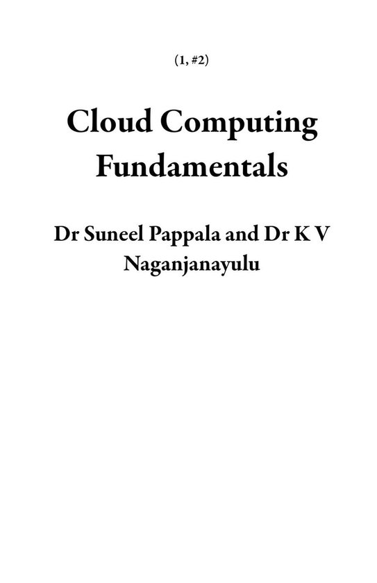 1 2 - Cloud Computing Fundamentals (ebook), Dr Suneel Pappala ...