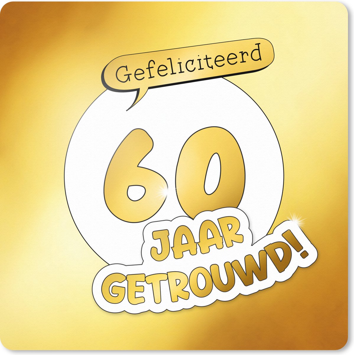 Muismat XXL 80x80 cm - Bureau onderlegger - Bureau mat Gefeliciteerd 60 jaar getrouwd! Spreuken - Quotes - Jubileum - Goud - Bureaumat - Gaming mousepad xl - Bureaulegger groot - Computer deskmat