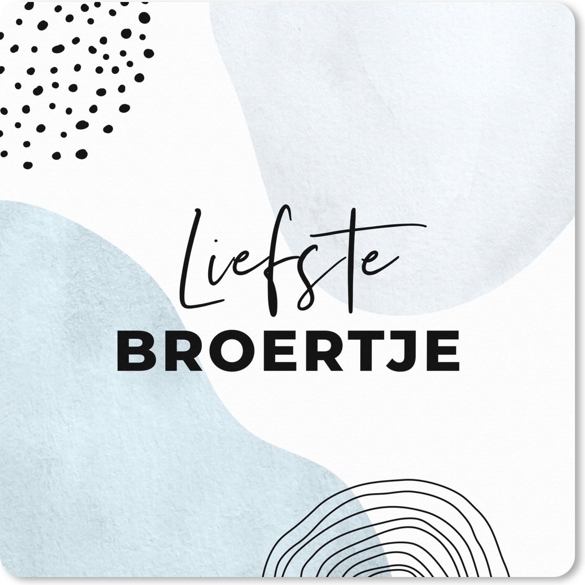 Muismat XXL 80x80 cm - Bureau onderlegger - Bureau mat 'Liefste broertje' - Spreuken - Quotes - Pastel - Bureaumat - Gaming mousepad xl - Bureaulegger groot - Computer deskmat