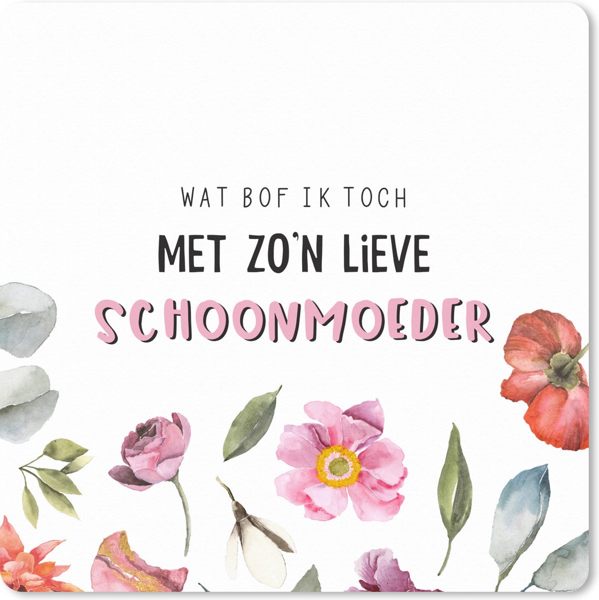 Muismat XXL 80x80 cm - Bureau onderlegger - Bureau mat Quotes - Wat bof ik toch met zo'n lieve schoonmoeder - Spreuken - Schoonmoeder - Bureaumat - Gaming mousepad xl - Bureaulegger groot - Computer deskmat
