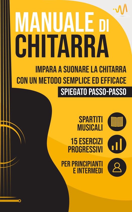 Manuale di Chitarra Impara a suonare la Chitarra con un metodo