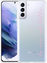 Hoesje Geschikt voor Samsung Galaxy S21 Plus La Vie Est Belle
