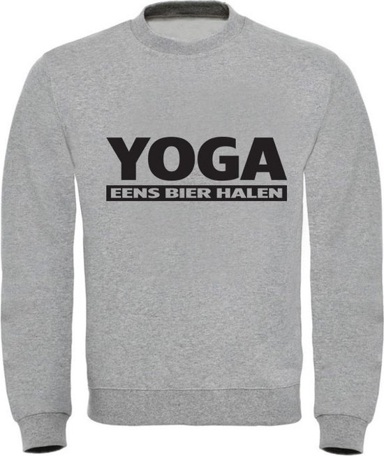Yoga eens bier halen | zuipen | feest | alcohol | drank | Unisex | Trui | Sweater | Hoodie | Capuchon | Grijs