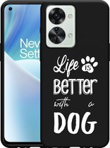 OnePlus Nord 2T Hoesje Zwart Life Is Better With a Dog - wit - Designed by Cazy
