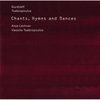 Anja Lechner, Vassilis Tsabropoulos - Tsabropoulos: Chants, Hymns And Dances (CD)