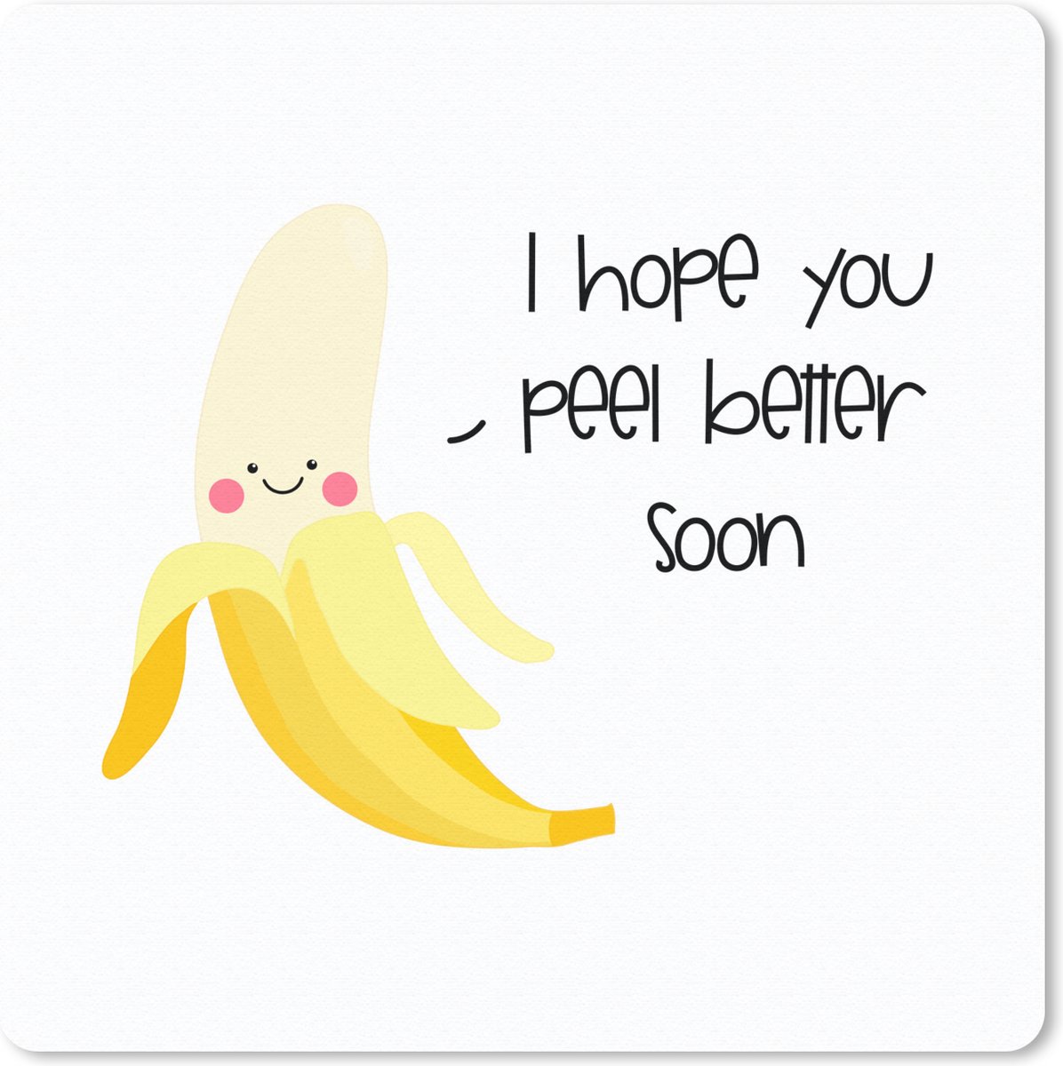 Muismat 30x30 cm - Mousepad Beterschap - Spreuken - Bananen - Muismatten