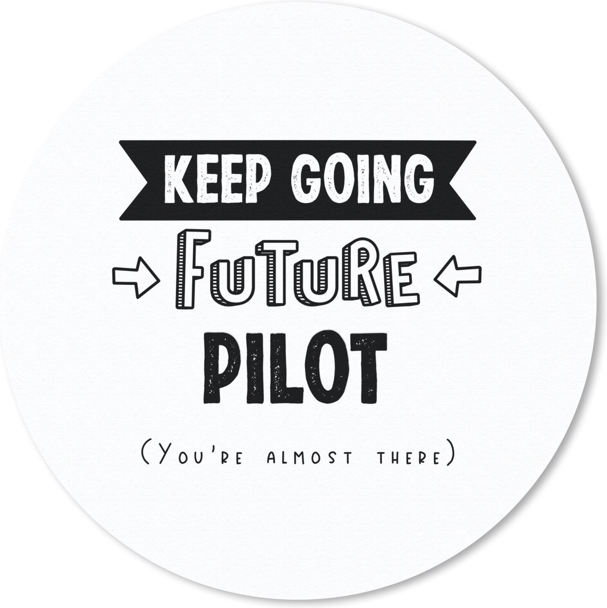 Muismat rond 40x40 cm - Mousepad Piloot - Quote - Studeren - Opleiding - School - Ronde muismatten