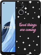 Oppo Reno7 Hoesje Zwart Good Things Are Coming - Designed by Cazy