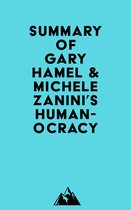 Summary of Gary Hamel & Michele Zanini's Humanocracy