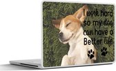 Laptop sticker - 14 inch - I work hard so my dog can have a better life - Spreuken - Quotes - Hond - 32x5x23x5cm - Laptopstickers - Laptop skin - Cover