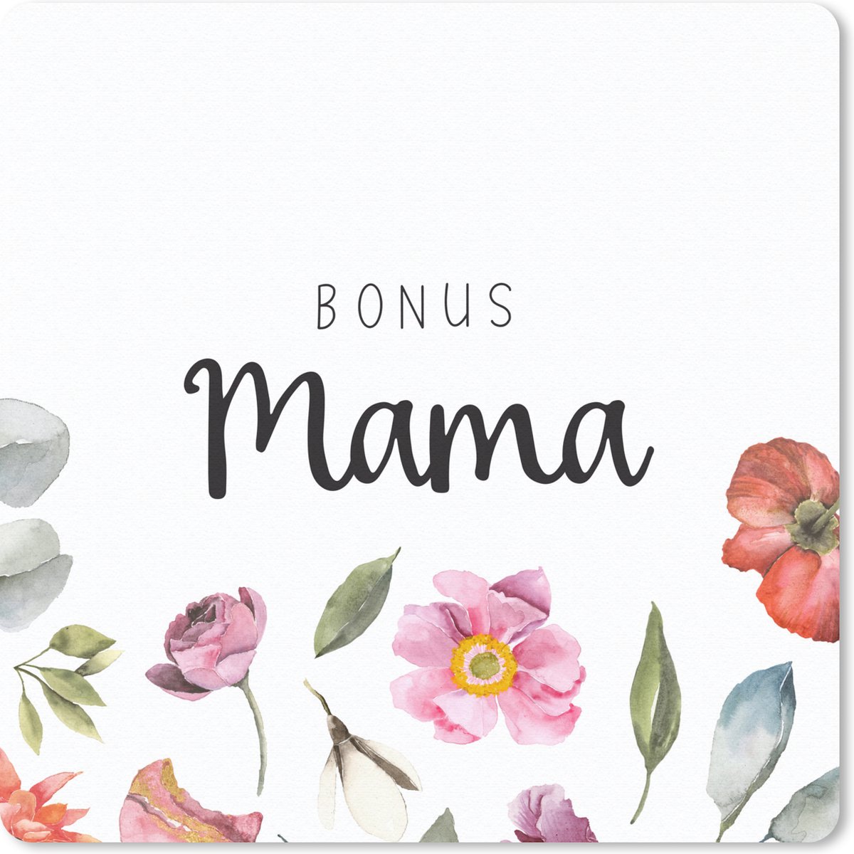 Muismat 20x20 cm - Mousepad Spreuken - Quotes - Mama - Bonus mama - Muismatten
