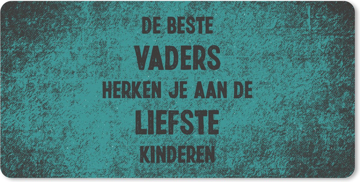 Muismat XXL 120x60 cm - Bureau onderlegger - Bureau mat Vader cadeautjes - Spreuken - Vaderdag - De beste vaders - Quote - Bureaumat - Gaming mousepad xl - Bureaulegger groot - Computer deskmat