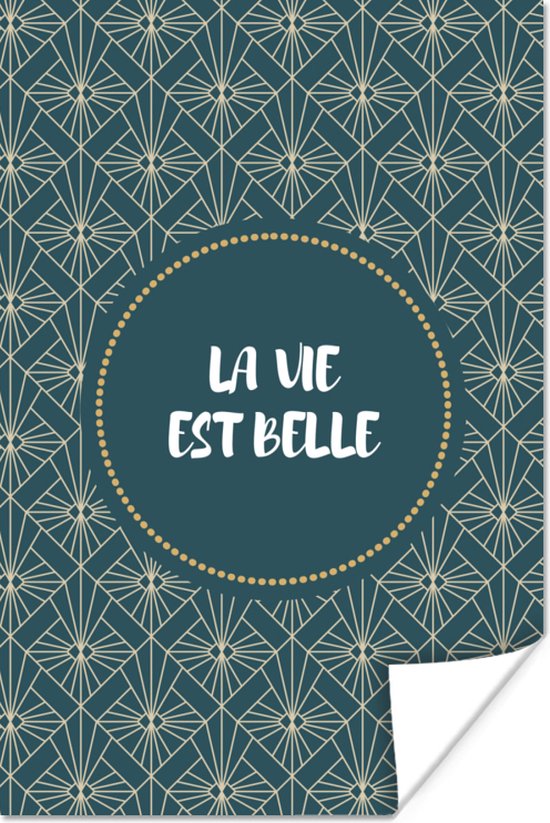 Poster Art deco - La vie est belle - Spreuken - Quotes - 60x90 cm