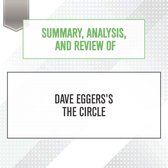 Summary, Analysis, and Review of Dave Eggers's The Circle