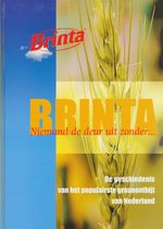 Brinta : niemand de deur uit zonder... : de geschiedenis van het populairste graanontbijt van Nederland