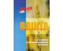 Brinta : niemand de deur uit zonder... : de geschiedenis van het populairste graanontbijt van Nederland