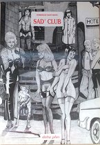 Sad´ Club (Franstalig) [Erotiek Softcover 18+] {stripboek, stripboeken nederlands. stripboeken volwassenen, strip, strips}
