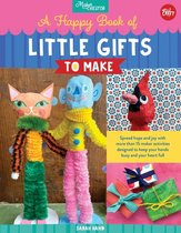 Maker Creator - A Happy Book of Little Gifts to Make