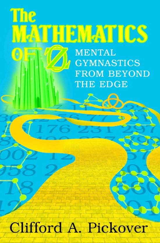 Boekomslag: De gele weg van Oz leidt naar de Emerald City op een achtergrond van cijfers en wiskundige formules. Titel: The Mathematics of Oz.