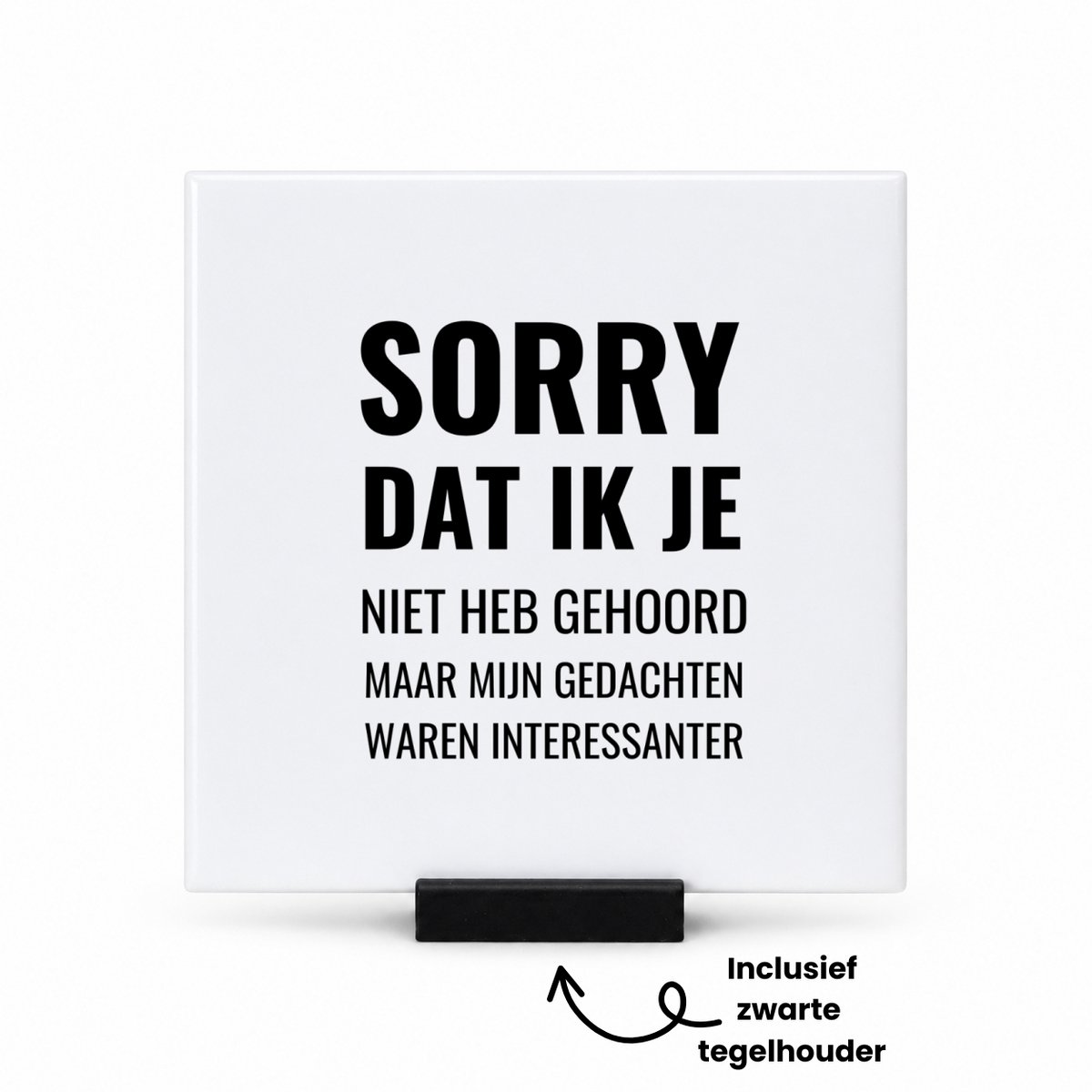 Hacebo sorry dat ik je niet heb gehoord maar mijn gedachten waren interessanter tegeltje met tegelhouder - mensen die vaak dagdromen - tegeltjes met tekst - interessante gedachtes - dagdromers - quotes - spreuktegels - 10.8x10.8 CM Wit