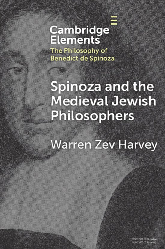 Boek: Cambridge Elements, De Filosofie van Benedict de Spinoza, Spinoza en de Middeleeuwse Joodse Filosofen, door Warren Zev Harvey.