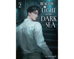 Be a Light in the Dark Sea (Novel)- Beacon of Light in the Dark Sea (Novel) Vol. 2