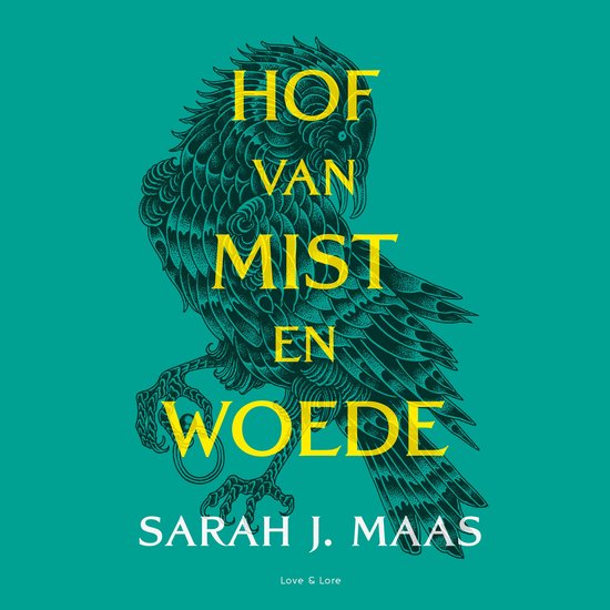 Boekomslag van Hof van mist en woede, met een gele vogel op een turquoise achtergrond. De titel en auteur zijn in gele letters.