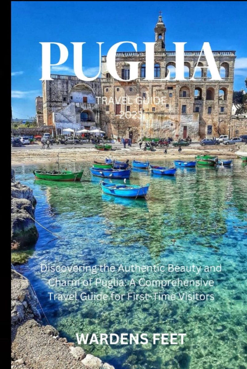 PUGLIA TRAVEL GUIDE 2023: Discovering the Authentic Beauty and Charm of Puglia: A Comprehensive Travel Guide for - ShopVlot