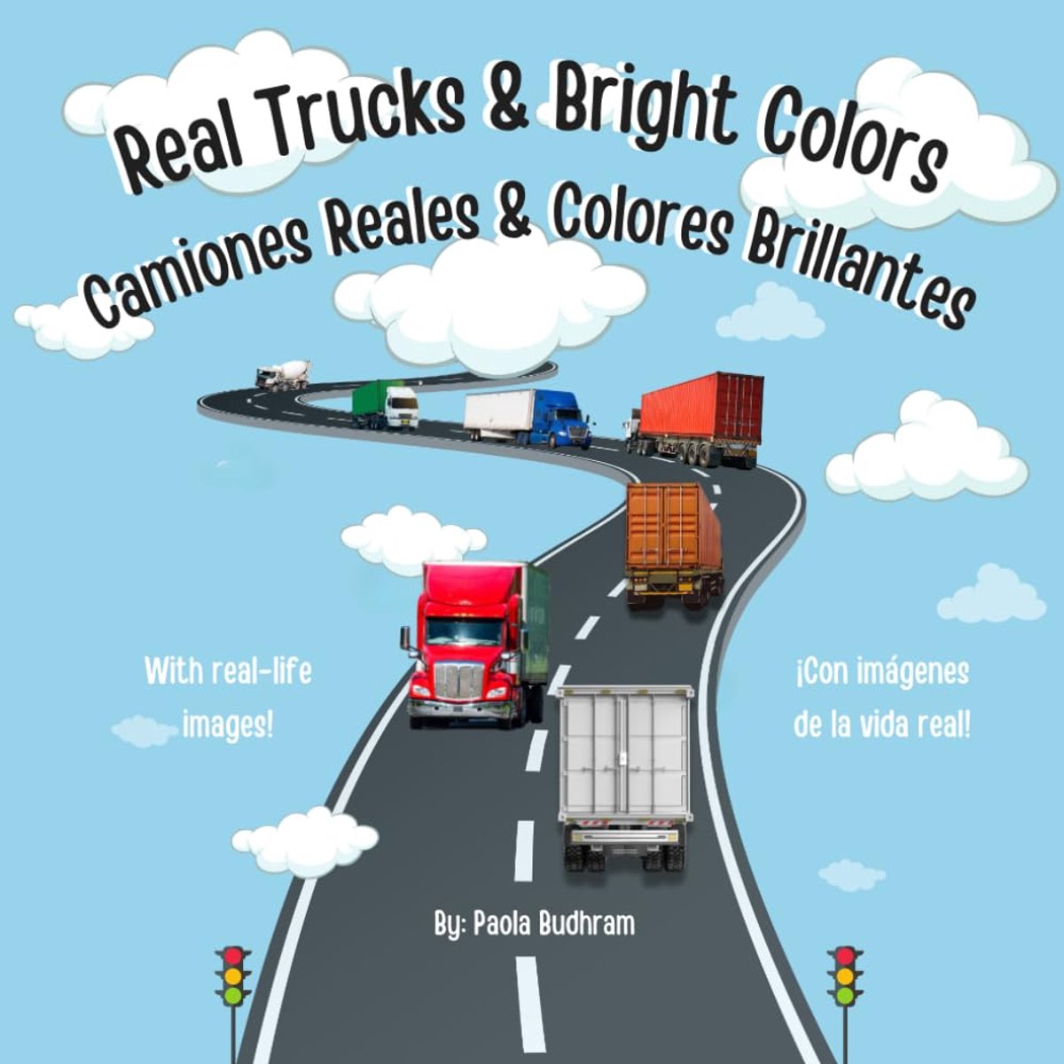 Trucks & Bright Colors - Camiones Reales & Colores Brillantes - Bilingual: A Montessori-Inspired Book About Trucks and Their Vibrant Colors in English & Spanish