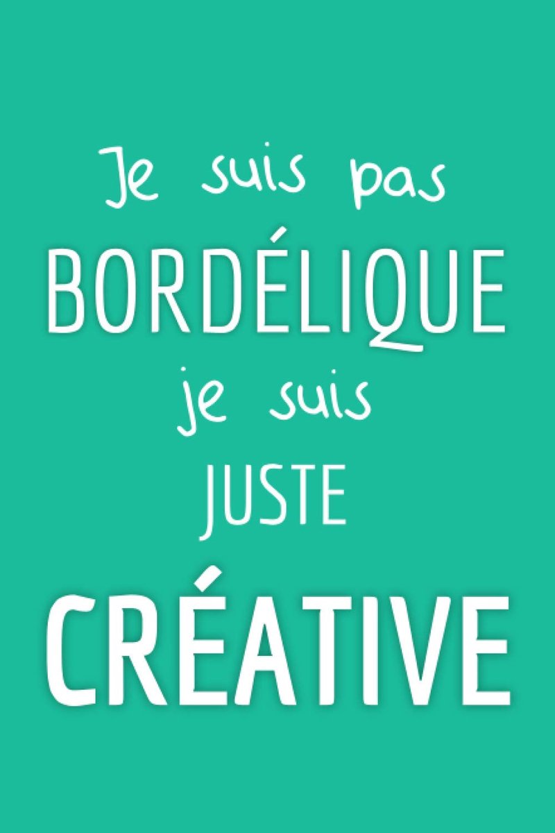 Carnet de notes - Je suis pas bordélique je suis juste créative | Bloc-notes pour fille, copine, femme, meilleure amie, sœur, maman, mère: Cahier de 100 pages lignées drôle