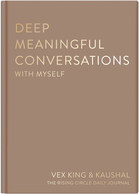 Bronzen kaft met de gouden tekst 'DEEP MEANINGFUL CONVERSATIONS WITH MYSELF' en 'VEX KING & KAUSHAL THE RISING CIRCLE DAILY JOURNAL'.