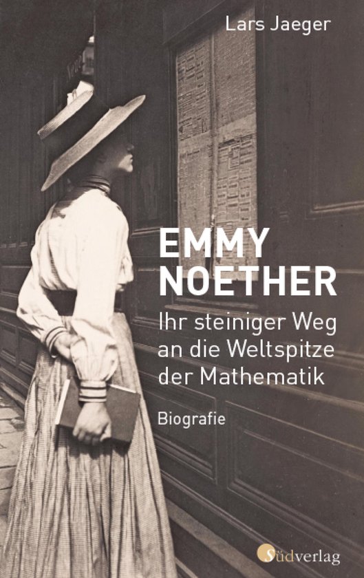 Emmy Noether. Ihr steiniger Weg an die Weltspitze der Mathem ... - cover