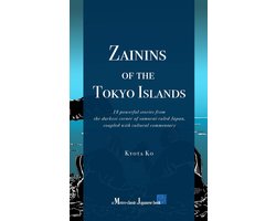 Zainins of the Tokyo Islands: 18 powerful stories from the darkest corner of samurai-ruled Japan, coupled with cultural commentary