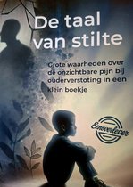 De taal van stilte, Eenoverlever, Ouderverstoting, Emotionele mishandeling, Narcistisch misbruik, Buitensluiting, Polarisatie.